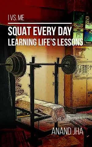 Cover Photo of Squat Every Day - Learning Life's Lessons by Anand Jha
